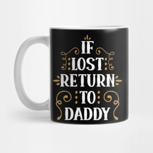 if lost return to dad Mug